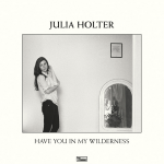 Julia Holter - Have you in my Wilderness